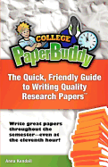 College Paperbuddy: The Quick, Friendly Guide to Writing Quality Research Papers