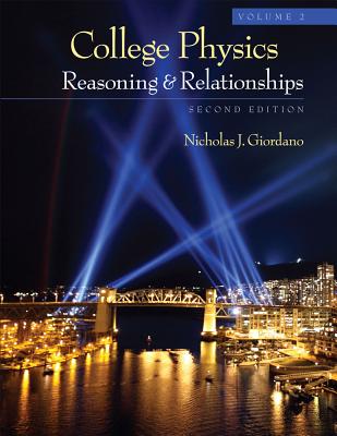 College Physics, Volume 2: Reasoning and Relationships - Giordano, Nicholas