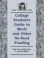 College Student's Guide to Merit and Other No-Need Funding: 2008-2010