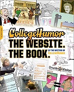 Collegehumor. the Website. the Book.