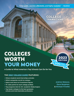 Colleges Worth Your Money: A Guide to What America's Top Schools Can Do for You, 3rd Edition - Belasco, Andrew, and Bergman, Dave, and Trivette, Michael
