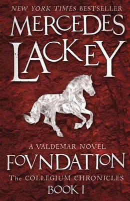 Collegium Chronicles, Vol. 1 - Foundation - Lackey, Mercedes