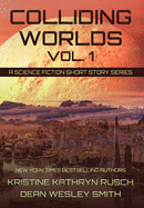 Colliding Worlds, Vol. 1: A Science Fiction Short Story Series
