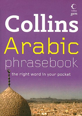 Collins Arabic Phrasebook: The Right Word in Your Pocket - Collins UK (Creator)