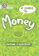 Collins Big Cat - A Guide To: Money: Band 17/Diamond