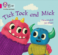 Collins Big Cat Phonics for Letters and Sounds - Tick Tock and Mick: Band 1b/Pink B