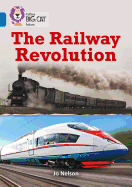 Collins Big Cat - The Railway Revolution: Band 16/Sapphire