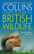 Collins Complete Guide to British Wildlife: A Photographic Guide to Every Common Species