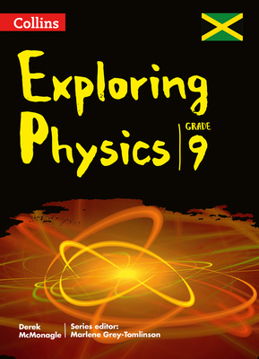 Collins Exploring Physics: Grade 9 for Jamaica - McMonagle, Derek, and Grey-Tomlinson, Marlene