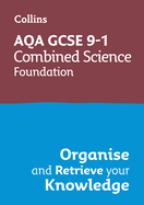 Collins GCSE Science 9-1: Aqa GCSE 9-1 Combined Science Trilogy Foundation: Organise and Retrieve Your Knowledge