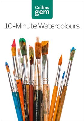 Collins Gem 10-Minute Watercolours: Techniques & Tips for Quick Watercolours - Soan, Hazel