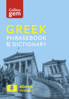 Collins Greek Phrasebook and Dictionary Gem Edition: Essential Phrases and Words in a Mini, Travel-Sized Format - Collins Dictionaries