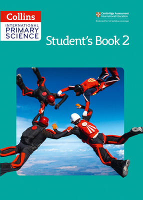 Collins International Primary Science - Student's Book 2 - Morrison, Karen, and Baxter, Tracey, and Miller, Jonathan, Sir