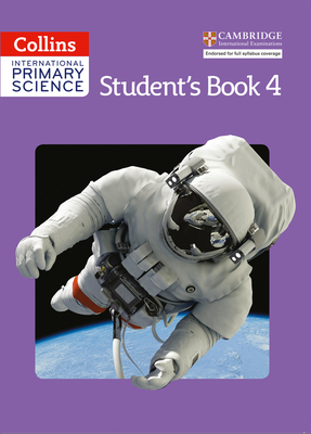 Collins International Primary Science - Student's Book 4 - Morrison, Karen, and Baxter, Tracey, and Miller, Jonathan, Sir