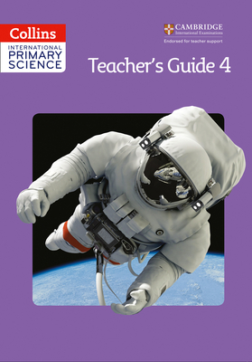 Collins International Primary Science - Teacher's Guide 4 - Morrison, Karen, and Baxter, Tracey, and Miller, Jonathan, Sir