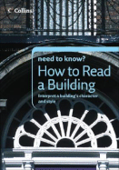 Collins Need to Know? How to Read a Building: Interpret a Building's Character and Style - Brittain-Catlin, Timothy