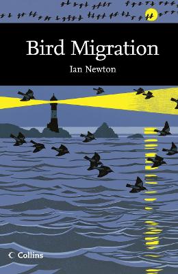 Collins New Naturalist Library: Bird Migration - Newton, Ian