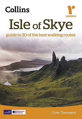 Collins Ramblers: Isle of Skye: Guide to 30 of the Best Walking Routes - Townsend, Chris