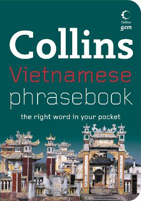 Collins Vietnamese Phrasebook: The Right Word in Your Pocket - Healy, Dana (Consultant editor)