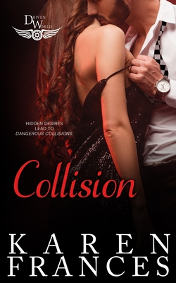 Collision: A Driven World Novel: (The Driven World) - Frances, Karen