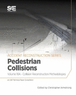 Collision Reconstruction Methodologies Volume 10A: Pedestrian Collisions