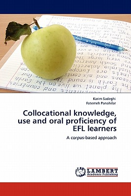 Collocational knowledge, use and oral proficiency of EFL learners - Sadeghi, Karim, and Panahifar, Fatemeh