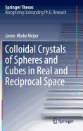 Colloidal Crystals of Spheres and Cubes in Real and Reciprocal Space