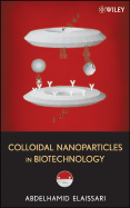 Colloidal Nanoparticles in Biotechnology - Elaissari, Abdelhamid (Editor)