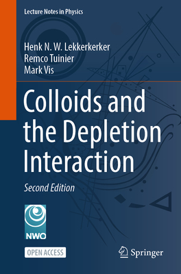 Colloids and the Depletion Interaction - Lekkerkerker, Henk N W, and Tuinier, Remco, and Vis, Mark