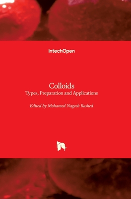 Colloids: Types, Preparation and Applications - Rashed, Mohamed Nageeb (Editor)