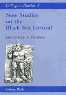 Colloquia Pontica 1: New Studies on the Black Sea Littoral