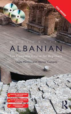 Colloquial Albanian: The Complete Course for Beginners - Meniku, Linda, and Campos, Hector