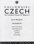 Colloquial Czech: The Complete Course for Beginners - Naughton, James