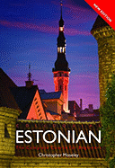 Colloquial Estonian: The Complete Course for Beginners - Moseley, Christopher