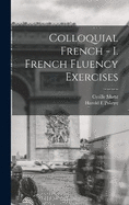 Colloquial French - I. French Fluency Exercises