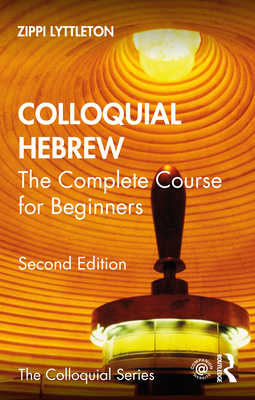 Colloquial Hebrew: The Complete Course for Beginners - Lyttleton, Zippi