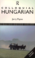 Colloquial Hungarian - Payne, Jerry