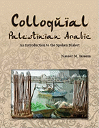 Colloquial Palestinian Arabic: An Introduction to the Spoken Dialect