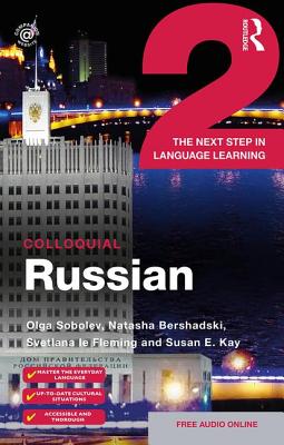 Colloquial Russian 2: The Next Step in Language Learning - Sobolev, Olga, and Bershadski, Natasha, and le Fleming, Svetlana