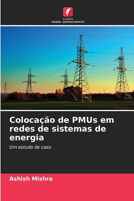 Coloca??o de PMUs em redes de sistemas de energia - Mishra, Ashish