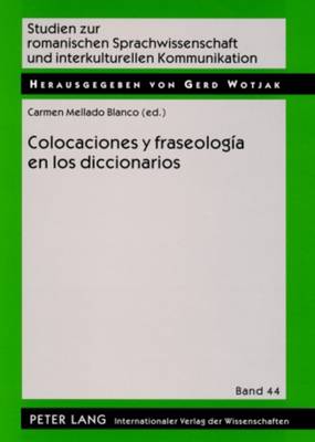 Colocaciones y fraseolog?a en los diccionarios - Wotjak, Gerd, and Mellado Blanco, Carmen (Editor)
