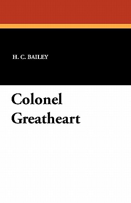 Colonel Greatheart - Bailey, H C