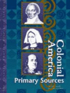 Colonial America Reference Library: Primary Sources