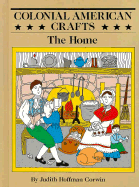 Colonial American Crafts: The Home