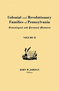 Colonial and Revolutionary Families of Pennsylvania; Genealogical and Personal Memoirs Volume 4, PT.1