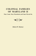 Colonial Families of Maryland II: They Came, They Flourished, and Some Moved on