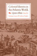 Colonial Identity in the Atlantic World, 1500-1800