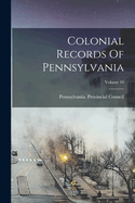 Colonial Records of Pennsylvania; Volume 10