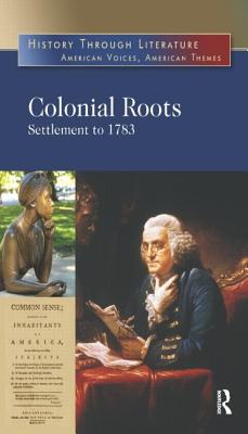 Colonial Roots: Settlement to 1783 - Hacker, Jeffrey H