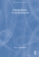 Colonial Slavery: An Abridged Translation